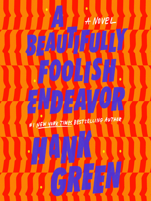 Title details for A Beautifully Foolish Endeavor by Hank Green - Available